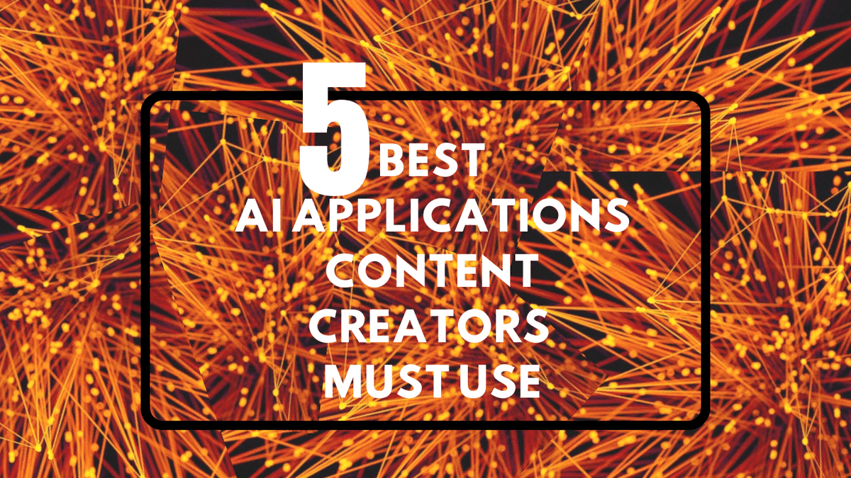 5 Best AI Application Every Content Creator Must Use